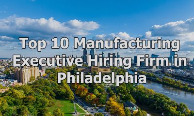 Top 10 Manufacturing Executive Hiring Firm in Philadelphia, Pennsylvania