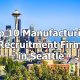 Top 10 Manufacturing Recruitment Firm in Seattle, Washington