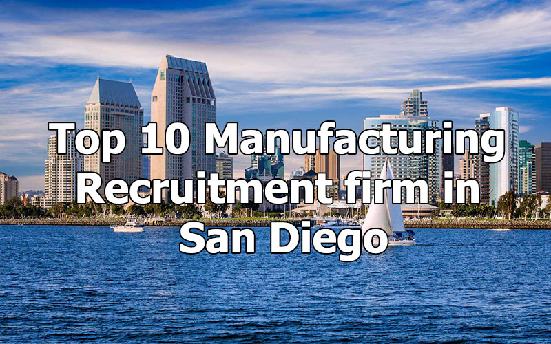 Top 10 Manufacturing Recruitment firm in San Diego, California