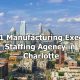 Top 11 Manufacturing Executive Staffing Agency in Charlotte, North Carolina