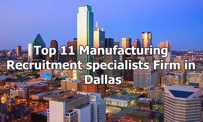 Top 11 Manufacturing Recruitment specialists Firm in Dallas, Texas