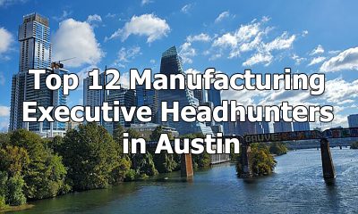 Top 12 Manufacturing Executive Headhunters in Austin, Texas