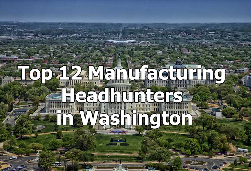 Top 12 Manufacturing Headhunters in Washington, DC