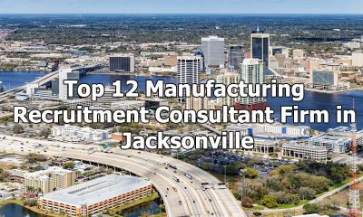 Top 12 Manufacturing Recruitment Consultant Firm in Jacksonville, Florida