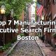 Top 7 Manufacturing Executive Search Firm in Boston, Massachusetts