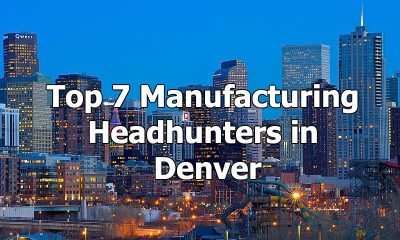 Top 7 Manufacturing Headhunters in Denver, Colorado