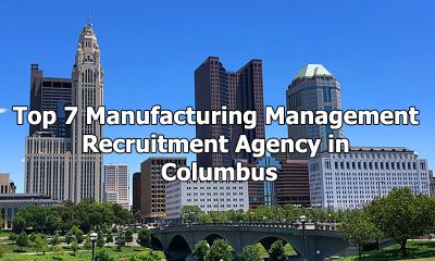 Top 7 Manufacturing Management Recruitment Agency in Columbus, Ohio