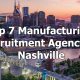 Top 7 Manufacturing Recruitment Agency in Nashville, Tennessee