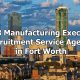 Top 8 Manufacturing Executive Recruitment Service Agency in Fort Worth, Texas