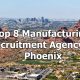 Top 8 Manufacturing Recruitment Agency in Phoenix, Arizona